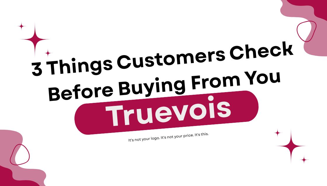 3 Things Customers Check Before Buying From You